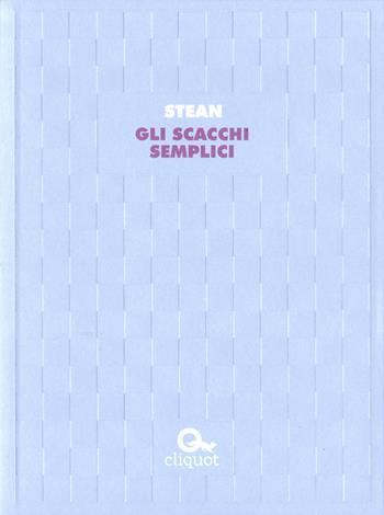 Gli scacchi semplici - Michael Stean - Libro Cliquot 2025 | Libraccio.it