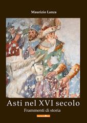 Asti nel XVI secolo. Frammenti di storia