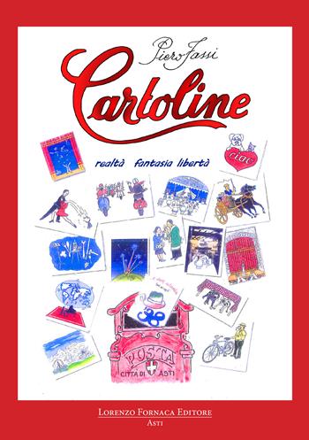 Cartoline. realtà, fantasia, libertà - Piero Fassi - Libro Team Service Editore 2019 | Libraccio.it