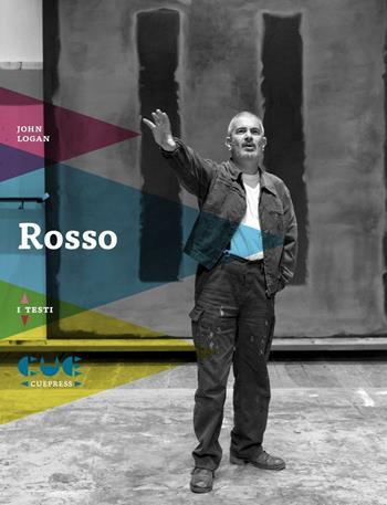 Rosso - John Logan - Libro Cue Press 2016, I testi | Libraccio.it