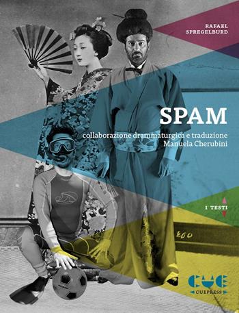 Spam - Rafael Spregelburd - Libro Cue Press 2016, I testi | Libraccio.it