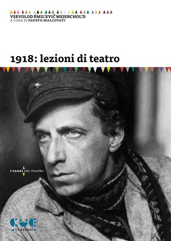 1918. Lezioni di teatro - Vsevolod Mejerchol'd - Libro Cue Press 2016, I saggi | Libraccio.it