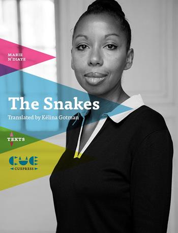The snakes - Marie Ndiaye - Libro Cue Press 2017, I testi | Libraccio.it