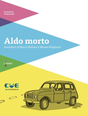 Aldo morto - Daniele Timpano - Libro Cue Press 2018, I testi | Libraccio.it