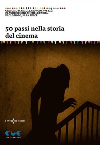 50 passi nella storia del cinema  - Libro Cue Press 2019, I saggi del cinema | Libraccio.it