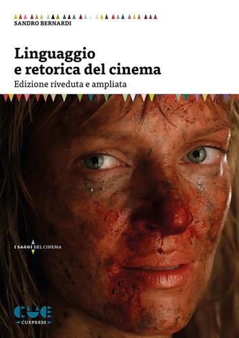 Linguaggio e retorica del cinema - Sandro Bernardi - Libro Cue Press 2018 | Libraccio.it