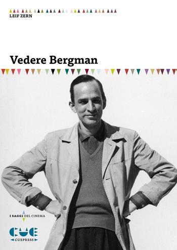 Vedere Bergman - Leif Zern - Libro Cue Press 2018, I saggi del cinema | Libraccio.it