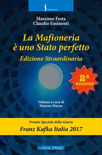 La mafioneria è uno stato perfetto. Ediz. integrale - Massimo Festa, Claudio Eminenti - Libro Il Molo 2018, Saggistica | Libraccio.it