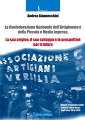 La Confederazione Nazionale dell'Artigianato e della piccola e media impresa. La sua origine, il suo sviluppo e le prospettive per il futuro