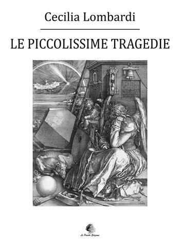 Le piccolissime tragedie - Cecilia Lombardi - Libro Le Parche 2020, Il filo di Cloto | Libraccio.it