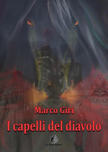 I capelli del diavolo - Marco Giri - Libro Le Parche 2020, Il filo di Cloto | Libraccio.it