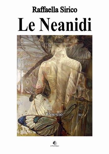 Le Neanidi - Raffaella Sirico - Libro Le Parche 2022, Il fuso di Lachesi | Libraccio.it