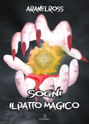 Il patto magico. Sogni - Aranel Ross - Libro Le Parche 2022, Il filo di Cloto | Libraccio.it