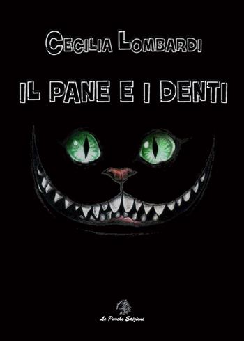 Il pane e i denti - Cecilia Lombardi - Libro Le Parche 2023, Il filo di Cloto | Libraccio.it