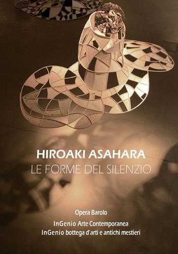 Hiroaki Hasahara. Le forme del silenzio - Roberto Mastroianni - Libro Prinp Editoria d'Arte 2.0 2016 | Libraccio.it
