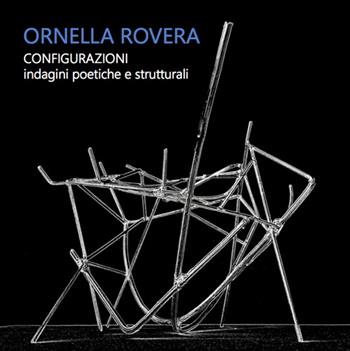 Configurazioni. Indagini poetiche e strutturali. Ediz. illustrata - Ornella Rovera - Libro Prinp Editoria d'Arte 2.0 2016 | Libraccio.it