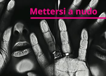 Mettersi a nudo. Catalogo della mostra (Torino, 2018). Ediz. illustrata  - Libro Prinp Editoria d'Arte 2.0 2018 | Libraccio.it