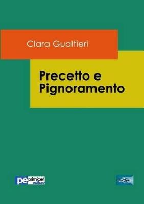 Precetto e pignoramento - Clara Gualtieri - Libro Primiceri Editore 2016, FastLaw | Libraccio.it