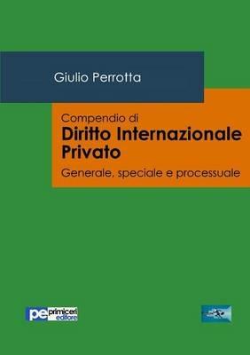 Compendio di diritto internazionale privato - Giulio Perrotta - Libro Primiceri Editore 2016, FastLaw | Libraccio.it