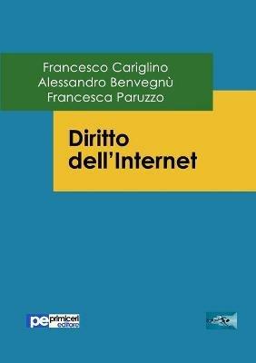 Diritto dell'internet - Francesco Cariglino, Alessandro Benvegnù, Francesca Paruzzo - Libro Primiceri Editore 2016 | Libraccio.it