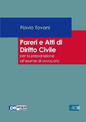 Pareri e atti di diritto civile - Flavio Tovani - Libro Primiceri Editore 2016, FastLaw | Libraccio.it