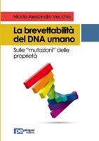 La brevettabilità del DNA umano. Sulle «mutazioni» delle proprietà