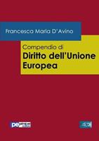 Compendio di diritto dell'Unione europea - Francesca D'Avino - Libro Primiceri Editore 2016, FastLaw | Libraccio.it