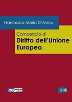 Compendio di diritto dell'Unione europea - Francesca D'Avino - Libro Primiceri Editore 2016, FastLaw | Libraccio.it