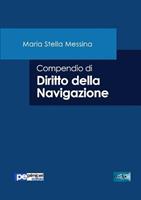 Compendio di diritto della navigazione - Maria Stella Messina - Libro Primiceri Editore 2016, FastLaw | Libraccio.it
