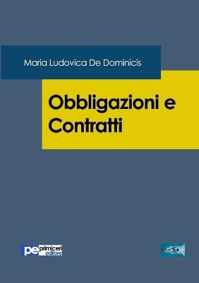 Obbligazioni e contratti - Maria Ludovica De Dominicis - Libro Primiceri Editore 2017, FastLaw | Libraccio.it