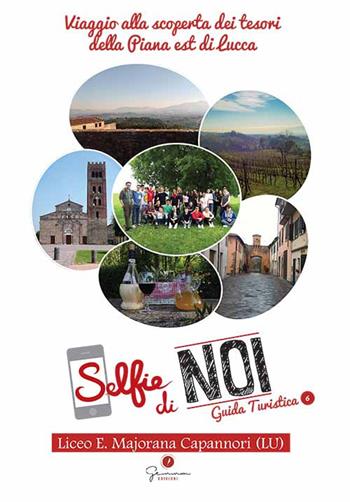 Selfie di noi. Guida turistica. Ediz. italiana e inglese. Vol. 6: Lucca. Viaggio alla scoperta dei tesori della Piana Est di Lucca.  - Libro Gemma Edizioni 2018 | Libraccio.it