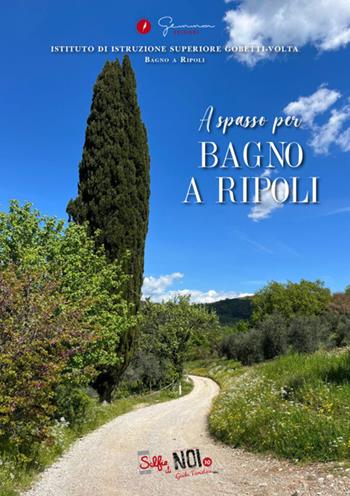 Selfie di noi. Guida turistica. Ediz. italiana e inglese. I.I.S. Gobetti-Volta (Bagno a Ripoli). A spasso per Bagno a Ripoli  - Libro Gemma Edizioni 2023, Selfie di noi | Libraccio.it