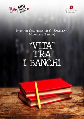 Selfie di noi junior. I.C "Zanellato" di Monselice Padova. Vita tra i banchi. Vol. 4  - Libro Gemma Edizioni 2020, Selfie di noi junior | Libraccio.it