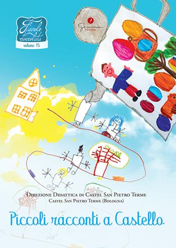 Favole di cioccolata. Vol. 15: Direzione Didattica di Castel San Pietro Terme (BO). Piccoli racconti a Castello.  - Libro Gemma Edizioni 2020, Favole di cioccolata | Libraccio.it