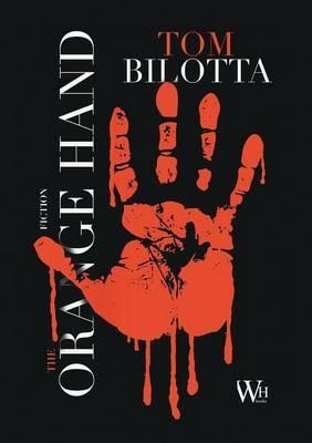 The orange hand. Ediz. italiana - Luca Tom Bilotta - Libro WH Books Italia 2016 | Libraccio.it