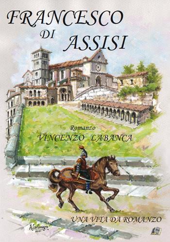 Francesco di Assisi - Vincenzo Labanca - Libro SiriS 2012 | Libraccio.it