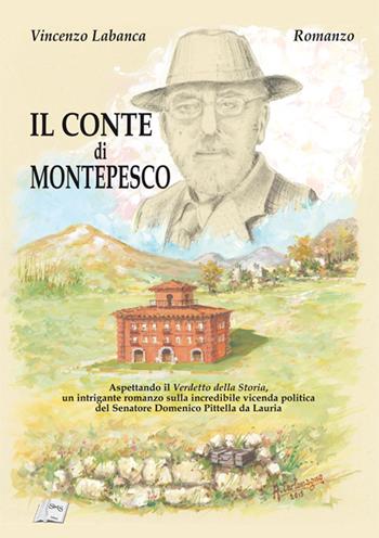 Il conte di Montepesco. Domenico Pittella. Aspettando il verdetto della storia - Vincenzo Labanca - Libro SiriS 2015 | Libraccio.it