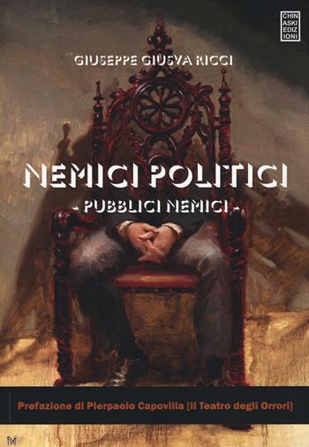Nemici politici, pubblici nemici - Giuseppe Giusva Ricci - Libro Chinaski Edizioni 2017 | Libraccio.it