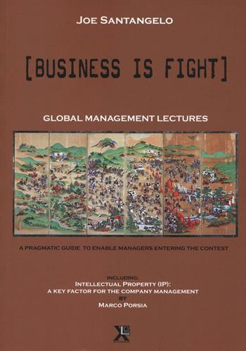 Business is fight. Global Management Lectures - Joe Santangelo - Libro Chinaski Edizioni 2016, XLG | Libraccio.it