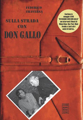 Sulla strada con don Gallo. Con DVD video - Federico Traversa - Libro Chinaski Edizioni 2017, Fuori collana | Libraccio.it