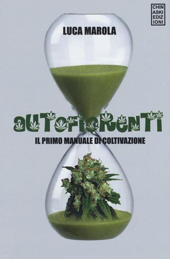 Autofiorenti. Il primo manuale di coltivazione - Luca Marola - Libro Chinaski Edizioni 2017, Voices | Libraccio.it