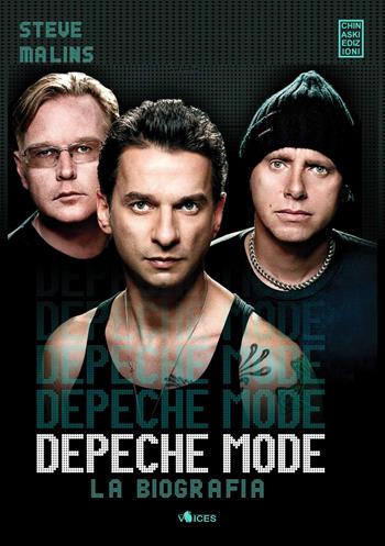Depeche Mode. La biografia - Steve Malins - Libro Chinaski Edizioni 2017, Voices | Libraccio.it