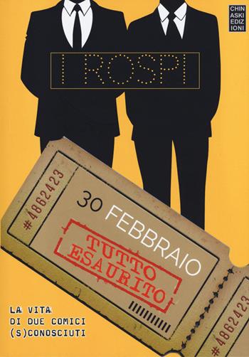 30 febbraio: tutto esaurito. La vita di due comici (s)conosciuti - I Rospi - Libro Chinaski Edizioni 2018 | Libraccio.it