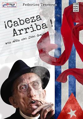 Cabeza arriba - Federico Traversa - Libro Chinaski Edizioni 2019 | Libraccio.it
