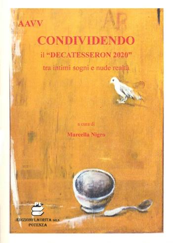 Condividendo il «Decatesseron 2020» tra intimi sogni e nude realtà  - Libro Paolo Laurita Editore 2021 | Libraccio.it