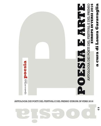 Poesia e arte. Antologia dei poeti del Festival e del Premio Europa in versi 2016  - Libro I quaderni del Bardo 2016, Poesia | Libraccio.it