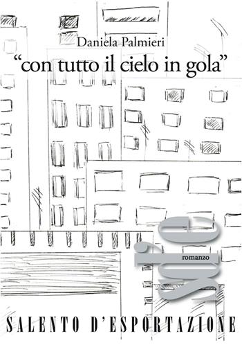 «Con tutto il cielo in gola» - Daniela Palmieri - Libro I quaderni del Bardo 2016, Salento d'esportazione | Libraccio.it