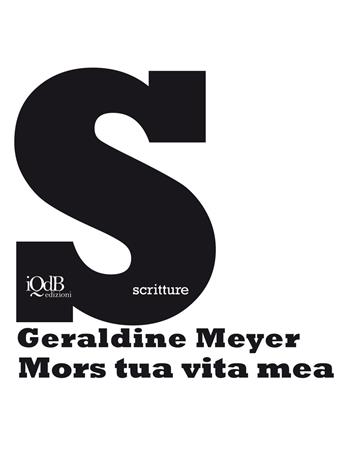 Mors tua vita mea - Geraldine Meyer - Libro I quaderni del Bardo 2019, Scritture | Libraccio.it