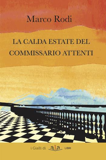 La calda estate del commissario Attenti - Marco Rodi - Libro ALA Libri 2018 | Libraccio.it