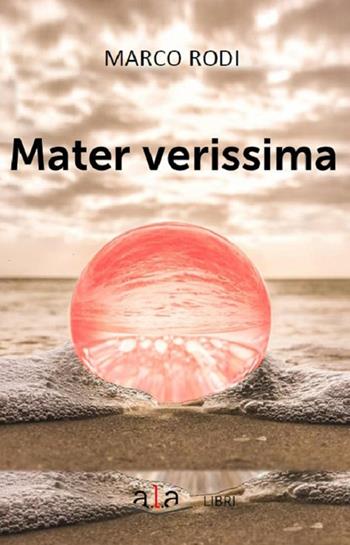 Mater verissima. La cucina del rigattiere - Marco Rodi - Libro ALA Libri 2020 | Libraccio.it